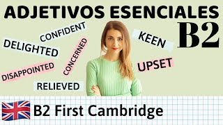 Vocabulario B2 First Cambridge  Adjetivos ESENCIALES para aprobar Reading y Listening [upl. by Shepherd]