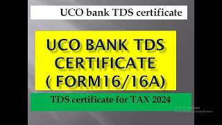 UCO bank TDS certificate  Form 16 UCO bank  TDS certificate UCO bank [upl. by Trenna]