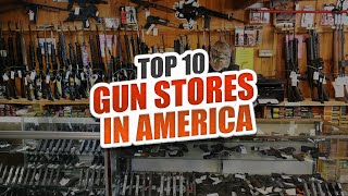 Top 10 Best Gun Stores in America [upl. by Dombrowski727]