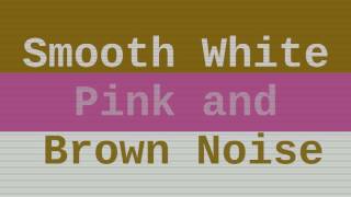 Smooth White Pink and Brown Noise  12 Hours [upl. by Annawad]