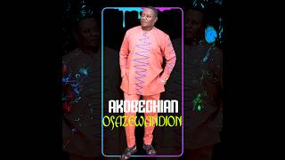 AKOBEGHIAN  OSAZEOWANDION ►BENIN MUSIC ►AKOBE LATEST MUSIC [upl. by Allebara798]