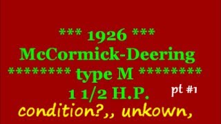 1926 McCormick Deering type m  condition unknown 1of [upl. by Gnil124]