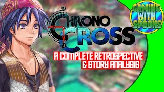 CHRONO CROSS  A Complete Retrospective and Story Analysis [upl. by Talich]