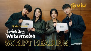 Twinkling Watermelon  Script Reading  Ryeo Un Seol In Ah Choi Hyun Wook Shin Eun Soo [upl. by Tiras]