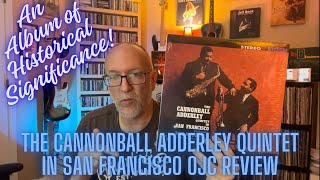 Cannonball Adderley In San Francisco An Album of Historical Significance [upl. by Eseret]