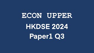 Econ Upper HKDSE 2024 Economics MCQ Paper 1 Q3 香港中學文憑試經濟科 卷一 第一題 解題 DSE2024I3 [upl. by Starr86]