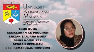 TEMUDUGA UKM  IJAZAH SARJANA MUDA SAINS KOMPUTER  20222023 [upl. by Hands896]