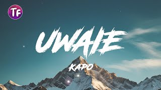 Kapo  UWAIE LyricsLetra [upl. by Peltier812]