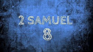 2 SAMUEL CHAPTER 8 [upl. by Purcell]