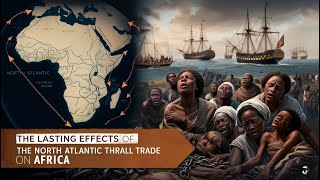 The Lasting Effects of the North Atlantic Slave Trade on Africaquot [upl. by Yregerg]