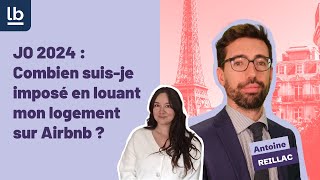 JO 2024  Combien suisje imposé en louant mon logement Airbnb  Explication par un fiscaliste [upl. by Fanchon693]