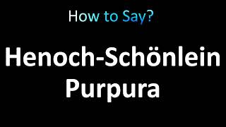 How to Pronounce HenochSchonlein purpura HSP [upl. by Farny]