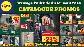 catalogue LIDL parkside dès jeudi 1er août 2024 ✅ Arrivage bricolage Parkside 🔥 Promos deals pub [upl. by Sivrup]