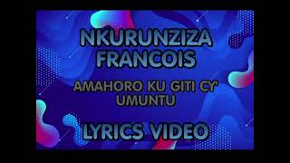 icyangiye umuntu by nkurunziza Francois Officialvideolyrics2022 [upl. by Esilahc]