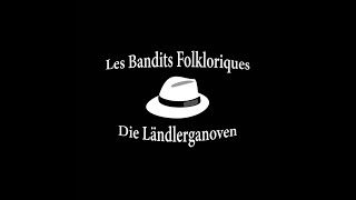 Les Bandits Folkloriques  Die Ländlerganoven  Am Baby Baby Balaba [upl. by Letram663]