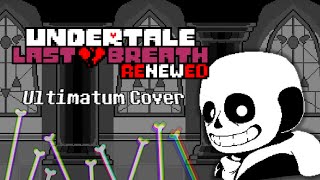 Undertale Last Breath Renewed Ultimatum  Cover Animated Soundtrack 700 Subs special [upl. by Eslehc]