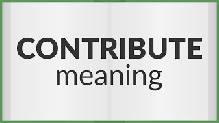 Contribute  meaning of Contribute [upl. by Llenyt528]