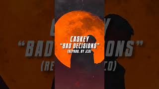 Caskey  Bad Decisions Instrumental [upl. by Diann]