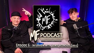 MF Podcast E6 Interview with Lewis Reynolds SEGZ [upl. by Dietsche]