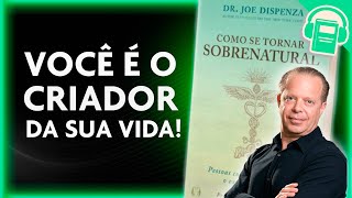 COMO SE TORNAR SOBRENATURAL  JOE DISPENZA  PARTE 1 VOZ HUMANA [upl. by Welsh]