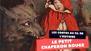 Les contes au fil de lHistoire 1 Le Petit Chaperon rouge [upl. by Nauqan]