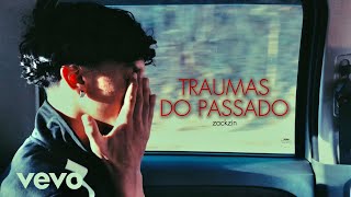 TRAUMAS DO PASSADO  ZackZin clipe oficial [upl. by Ilrak]