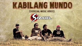 KABILANG MUNDO  Siakol Official Music Video OPM [upl. by Oiratnom177]