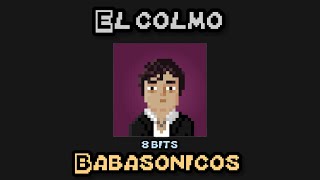 EL COLMO  BABASONICOS   8 BITS  Tribute [upl. by Revned]