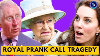 How A Royal Prank Call Ended Someones Life [upl. by Mayce]