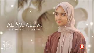 Al Muallim  Ayisha Abdul Basith [upl. by Nuahsad]