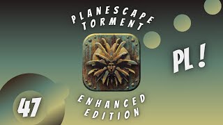 Planescape Torment Enhanced Edition PL 47 Kości Nocy [upl. by Omoj782]