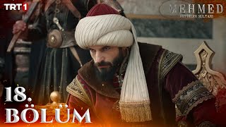 Mehmed Fetihler Sultanı 18 Bölüm trt1 [upl. by Nalac949]