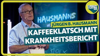 Kaffeeklatsch und Krankheitsbekundungen  Jürgen B Hausmann macht Schule [upl. by Ojibbob348]