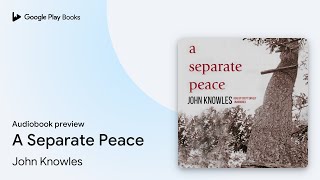 A Separate Peace by John Knowles · Audiobook preview [upl. by Navarro611]