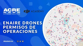 ACRE DJI Academy  Tutorial ENAIRE y permisos de operaciones [upl. by Megen]