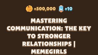 MASTERING COMMUNICATION THE KEY TO STRONGER RELATIONSHIPS  MEMEGIRLS  MEMEFI New Video Code [upl. by Aihsitan466]