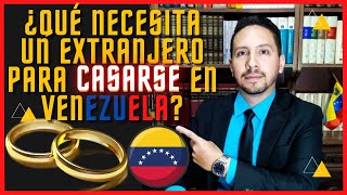 💍 Requisitos para matrimonio de EXTRANJEROS en Venezuela ¿Qué necesitas abogadomigratorio [upl. by Tsuda]