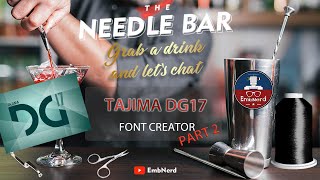 The Needle Bar Font Creation in Tajima DG17  PART 2 [upl. by Donela]