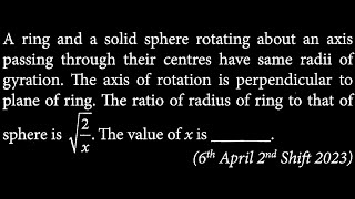 A ring and a solid sphere rotating about an axis passing through their centres have RT DTS 19 Q8 [upl. by Lilllie]