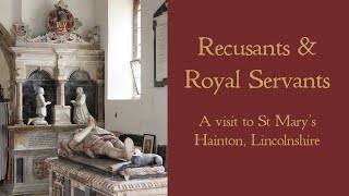 Recusants amp Royal Servants  A visit to St Marys Hainton Lincolnshire [upl. by Venetia786]