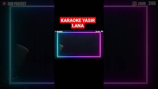 Karaoke Lirik Yasir Lana Ai Khodijah [upl. by Garlaand117]