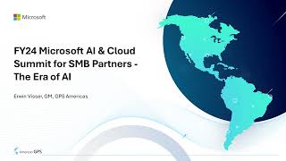 The Era of AI  FY24 Microsoft AI amp Cloud Summit for SMB Partners [upl. by Kassi]