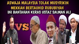 ASWAJA VS WAHABI  ISU PANAS TAUHID RUBUBIYAH DISISI KAFIR  USTAZ SALMAN ALI [upl. by Hemphill]