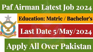 Pakistan Air Force Latest Jobs 2024  How To Apply Online In Paf Airman Jobs 2024 [upl. by Gib]