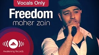 Maher Zain  Freedom  Vocals Only Lyrics [upl. by Palocz]