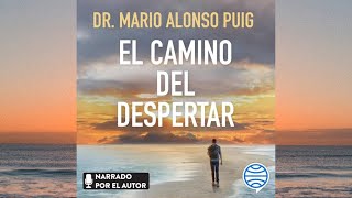 El Camino del Despertar Audiolibro Dr Mario Alonso Puig [upl. by Sahpec]