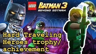 Hard Traveling Heroes trophy  achievement  Green Arrow  Lego Batman 3 Beyond Gotham [upl. by Hsekin]