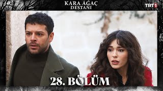 Kara Ağaç Destanı 28 Bölüm trt1 [upl. by Blanca]