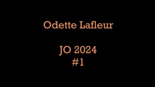 Odette Lafleur JO 2024 1 [upl. by Ahsahs104]