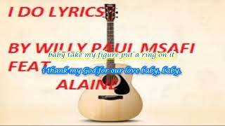 I DO LYRICS BY WILLY PAUL FEAT ALAINE [upl. by Eckel]